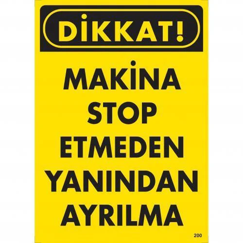 Dikkat Makine  Etmeden Yanından Ayrılma Uyarı Levhası 25x35 KOD:200