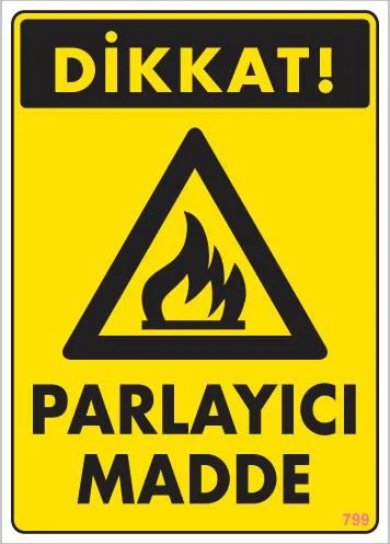 Dikkat Parlayıcı Madde Uyarı Levhası 25x35 KOD:799 Fiyatı, Yorumları ve Özellikleri
