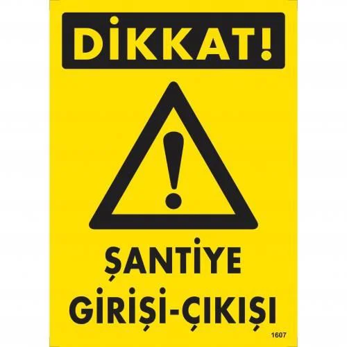 Dikkat Şantiye Giriş Çıkış Uyarı Levhası 25x35 KOD:1607 Fiyatı, Yorumları ve Özellikleri