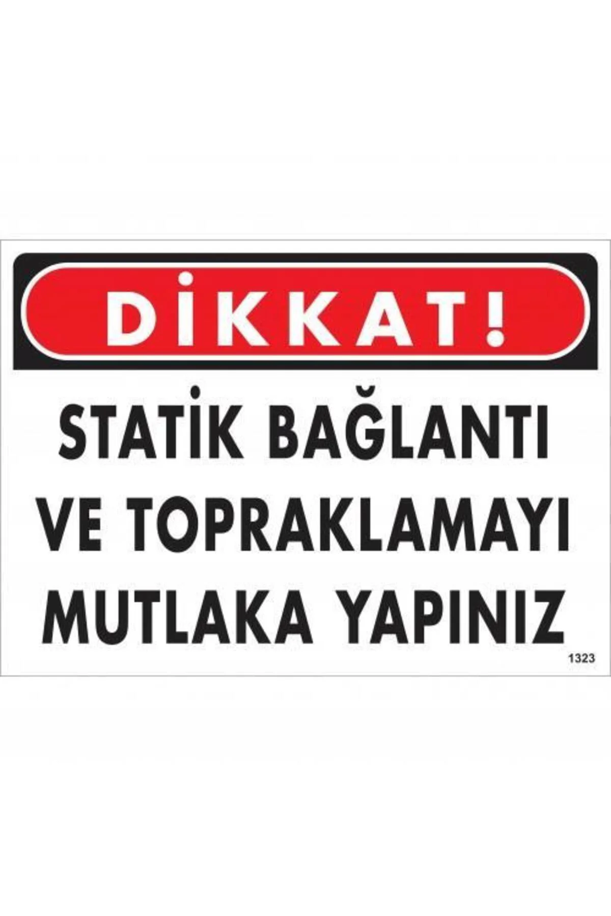 Dikkat Statik Bağlantı Ve Topraklamayı Mutlaka Yapınız Uyarı Levh