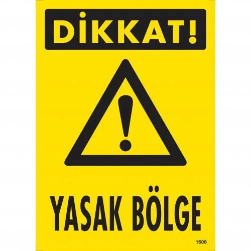 Dikkat Yasak Bölge Uyarı Levhası 25x35 KOD:1606 Fiyatı, Yorumları ve Özellikleri