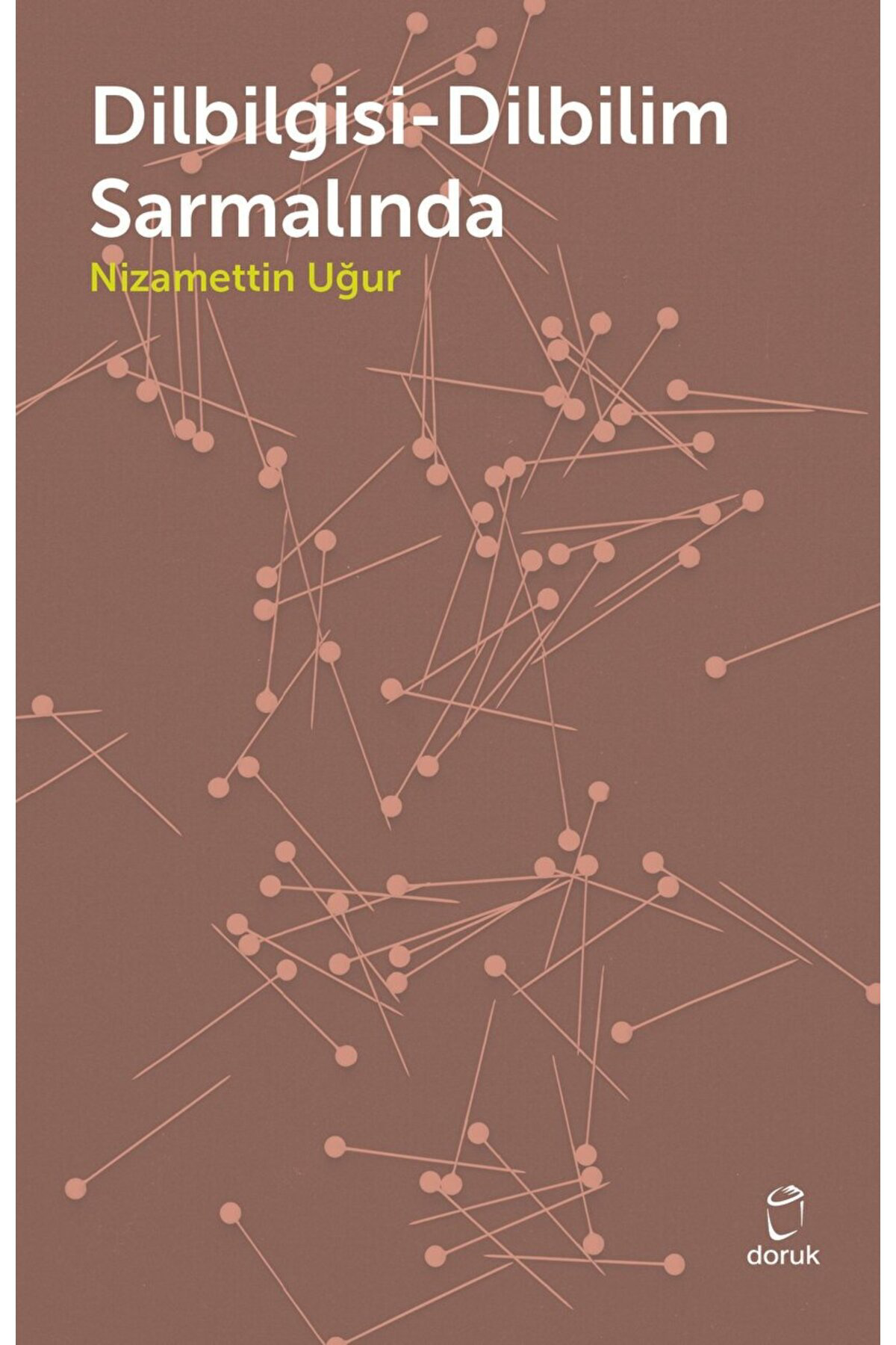 Dilbilgisi - Dilbilim Sarmalında / Nizamettin Uğur / Doruk Yayınl
