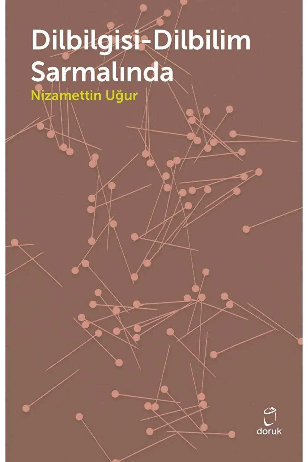 Dilbilgisi - Dilbilim Sarmalında / Nizamettin Uğur / Doruk Yayınl