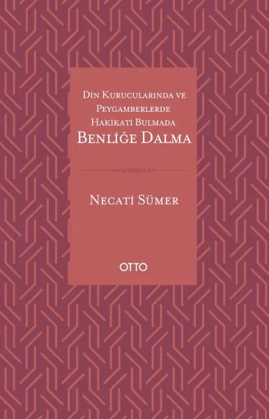 Din Kurucularında ve Peygamberlerde Hakikati Bulmada Benliğe Dalma Fiyatı, Yorumları ve Özellikleri