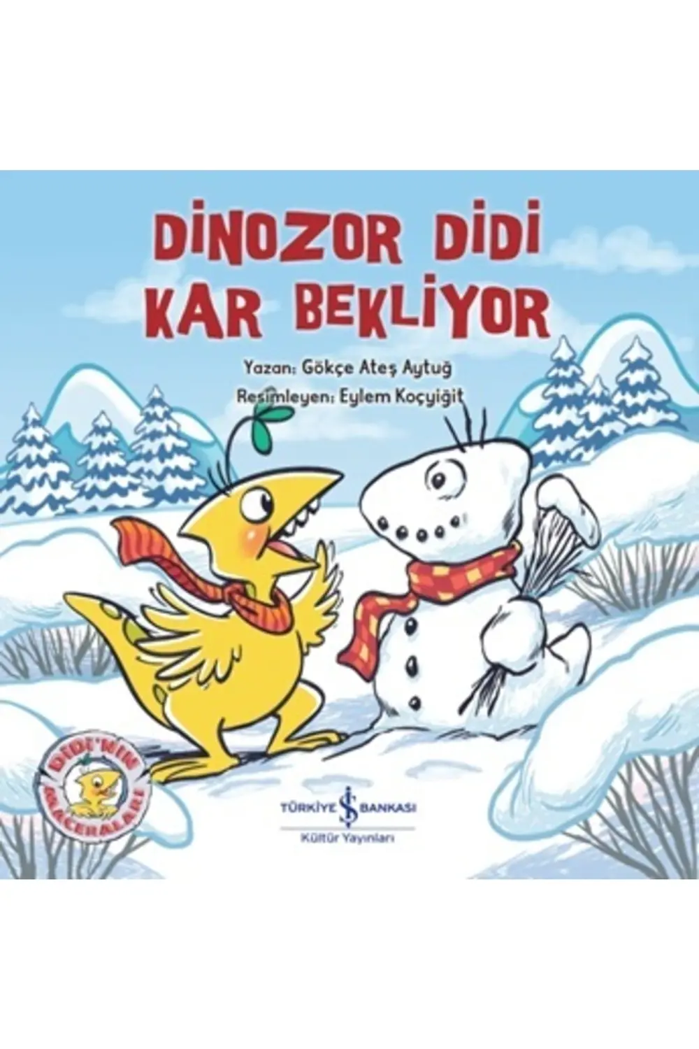 Dinozor Didi Kar Bekliyor Gökçe Ateş Aytuğ Dinozor Didi Kar Bekliyor Gökçe Ateş Aytuğ