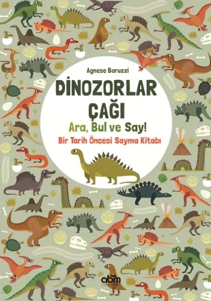 Dinozorlar Çağı: Ara, Bul ve Say! - Bir Tarih Öncesi Sayma Kitabı Fiyatı, Yorumları ve Özellikleri