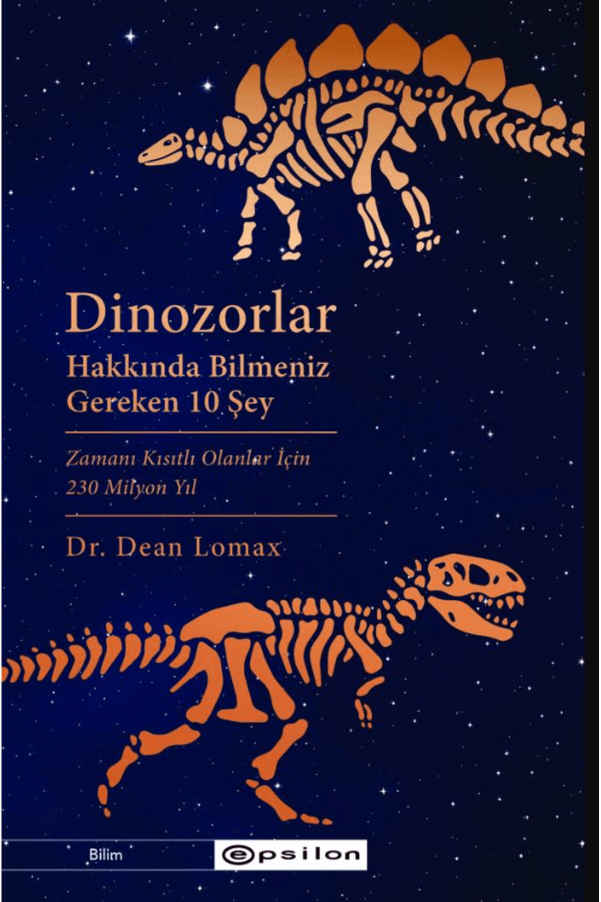 Epsilon Yayınevi Dinozorlar Hakkında Bilmeniz Gereken 10 Şey / Dean Lomax / / 9786