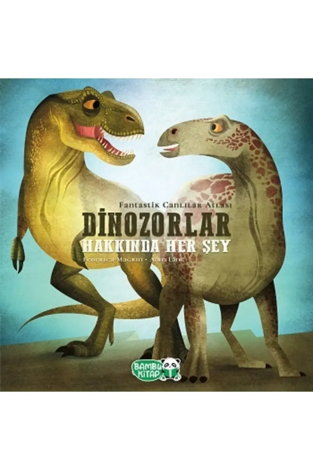 Dinozorlar Hakkında Her Şey (ciltli) |