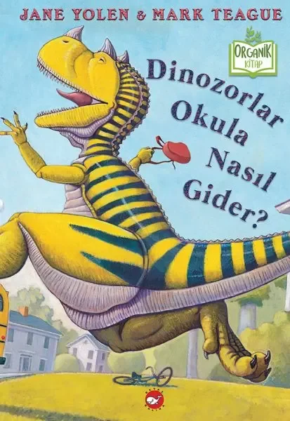 Dinozorlar Okula Nasıl Gider? (Ciltli) - Organik Kitaplar Fiyatı, Yorumları ve Özellikleri