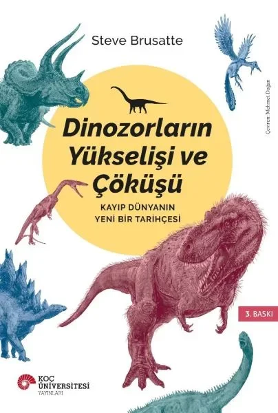 Dinozorların Yükselişi ve Çöküşü - Kayıp Dünya'nın Yeni Bir Tarih