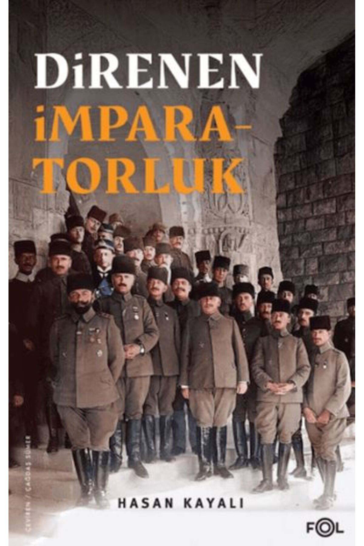 Fol Kitap Direnen İmparatorluk Büyük Savaşın Sonu Osmanlının Uzun Ömrü Ve T