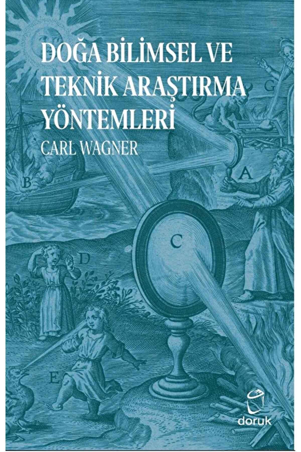 Doğa Bilimsel ve Teknik Araştırma Yöntemleri / Carl Wagner / Doru