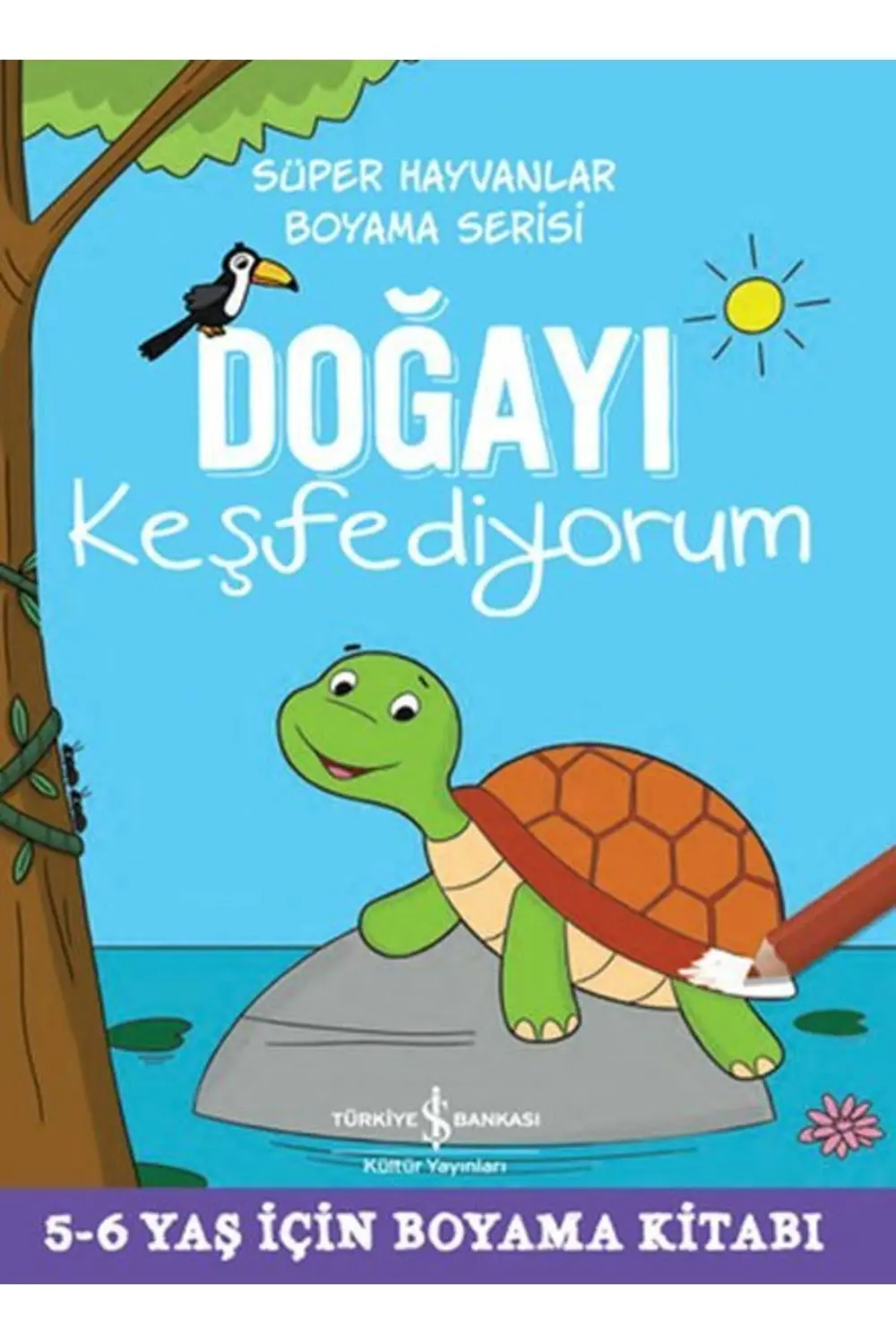 Doğayı Keşfediyorum - Süper Hayvanlar Boyama Serisi - - Iş Bankas