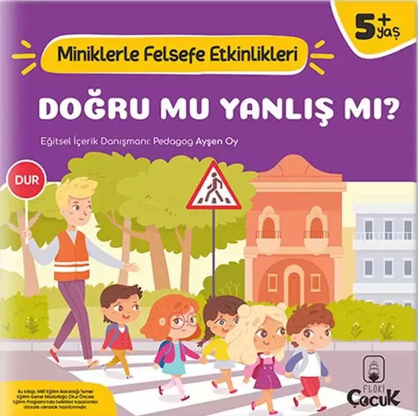 Doğru Mu, Yanlış mı? - Miniklerle Felsefe Etkinlikleri Fiyatı, Yorumları ve Özellikleri
