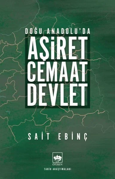 Doğu Anadolu'da Aşiret - Cemaat - Devlet Fiyatı, Yorumları ve Özellikleri
