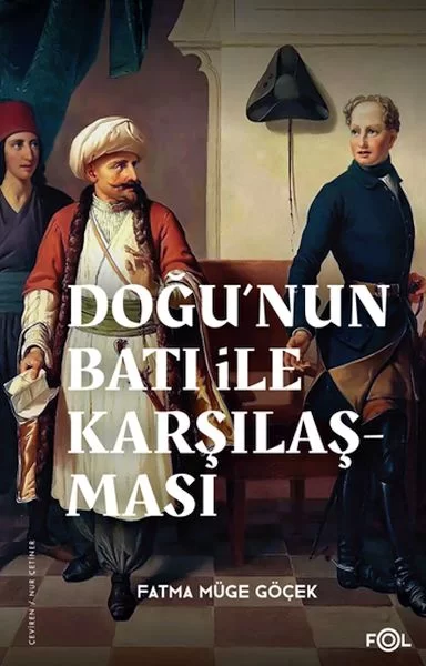 Doğu’nun Batı ile Karşılaşması –18. yüzyılda Fransa ve Osmanlı İm