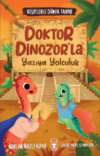 Doktor Dinozorla Yazıya Yolculuk - Keşiflerle Dünya Tarihi 2 Fiyatı, Yorumları ve Özellikleri