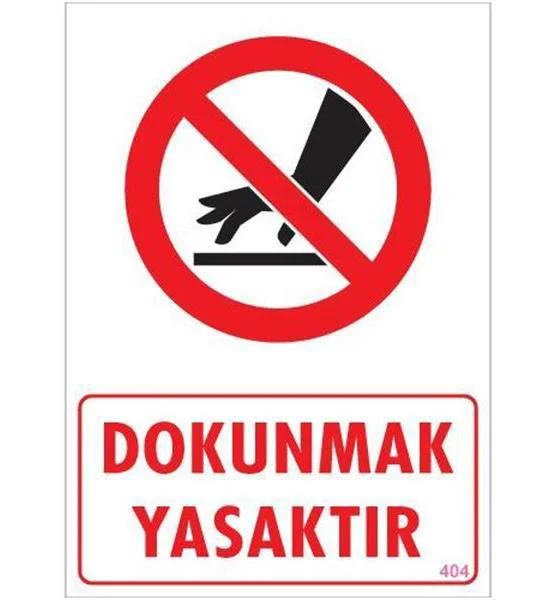 Dokunmak Yasaktır Uyarı Levhası 25x35 - KOD 404 Güvenlik Tabelası Fiyatı, Yorumları ve Özellikleri