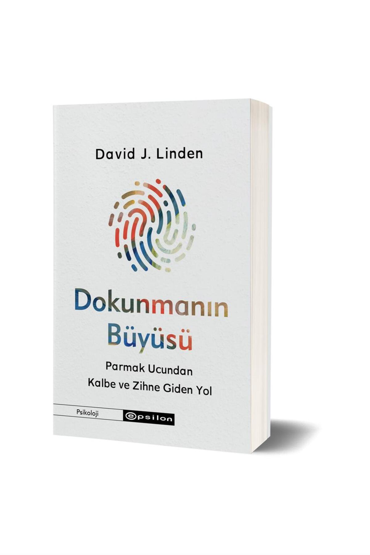 Epsilon Yayınevi Dokunmanın Büyüsü: Parmak Ucundan Kalbe Ve Zihne Giden Yol