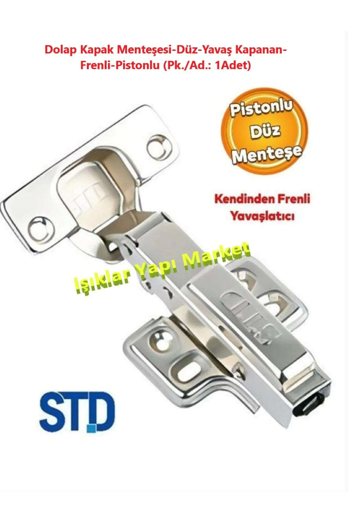 Dolap Kapak Menteşesi-Düz-Yavaş Kapanan-Frenli-Pistonlu (Pk./Ad.: