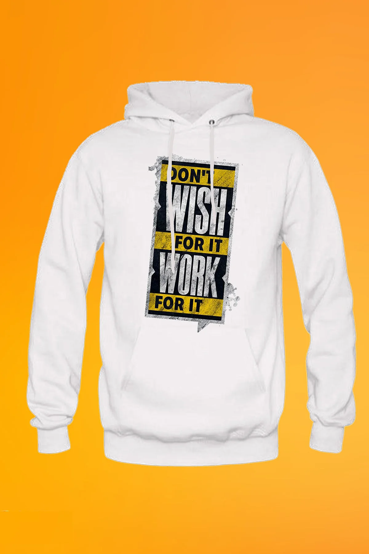 Dont Wish For It Work For It Baskılı Beyaz Erkek Kapşonlu Fermuarsız Sweatshirt Hoodie