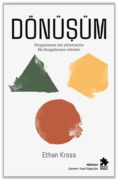 Dönüşüm - Duygularınız Sizi Yönetmesin Siz Duygularınızı Yönetin Dönüşüm - Duygularınız Sizi Yönetmesin Siz Duygularınızı Yönetin