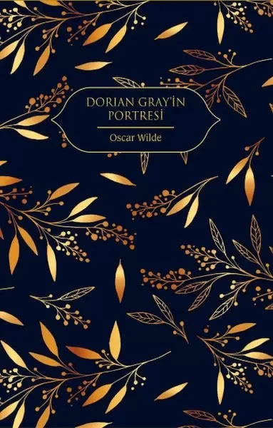 Dorian Gray'in Portresi (Altın Yaldızlı - Ciltli) Dorian Gray'in Portresi (Altın Yaldızlı - Ciltli)