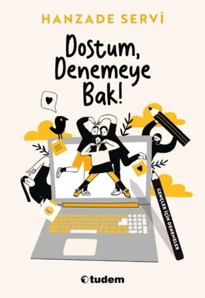 Dostum, Denemeye Bak!