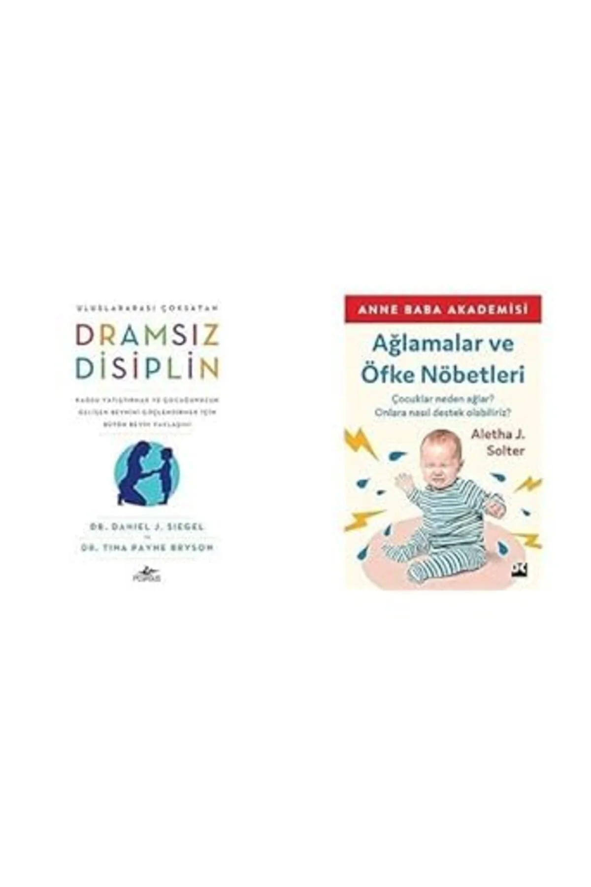 dramsiz disiplin + aglamalar ve ofke nobetleri = 2 set
