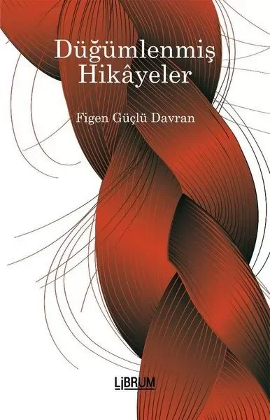 Düğümlenmiş Hikayeler Fiyatı, Yorumları ve Özellikleri