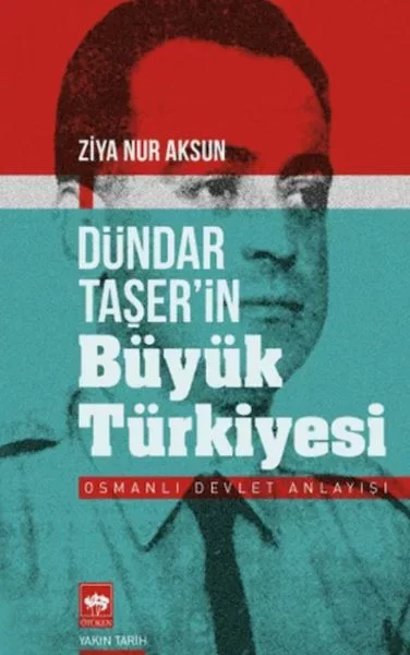 Dündar Taşer'in Büyük Türkiyesi