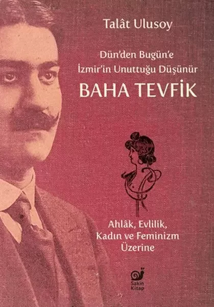 Dün’den Bugün’e İzmir’in Unuttuğu Düşünür Baha Tevfik