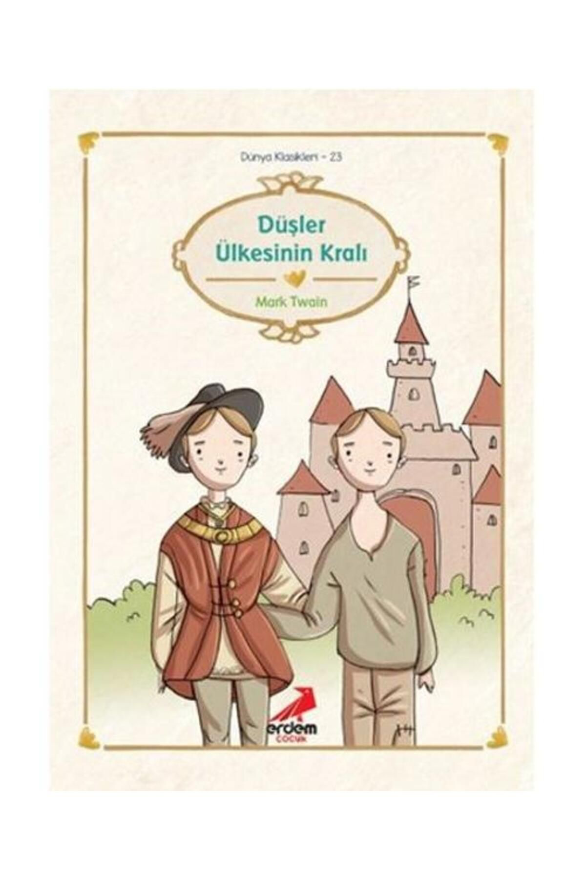 Erdem Çocuk Dünya Çocuk Klasikleri Düşler Ülkesinin Krali / Erdem Yayinlari /