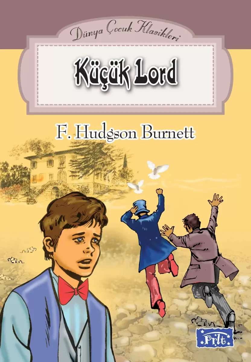 Dünya Çocuk Klasikleri Dizisi Küçük Lord Dünya Çocuk Klasikleri Dizisi Küçük Lord