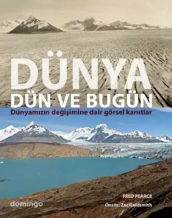 Dünya Dün ve Bugün  Dünyamızın Değişimine Dair Görsel Kanıtlar Fiyatı, Yorumları ve Özellikleri