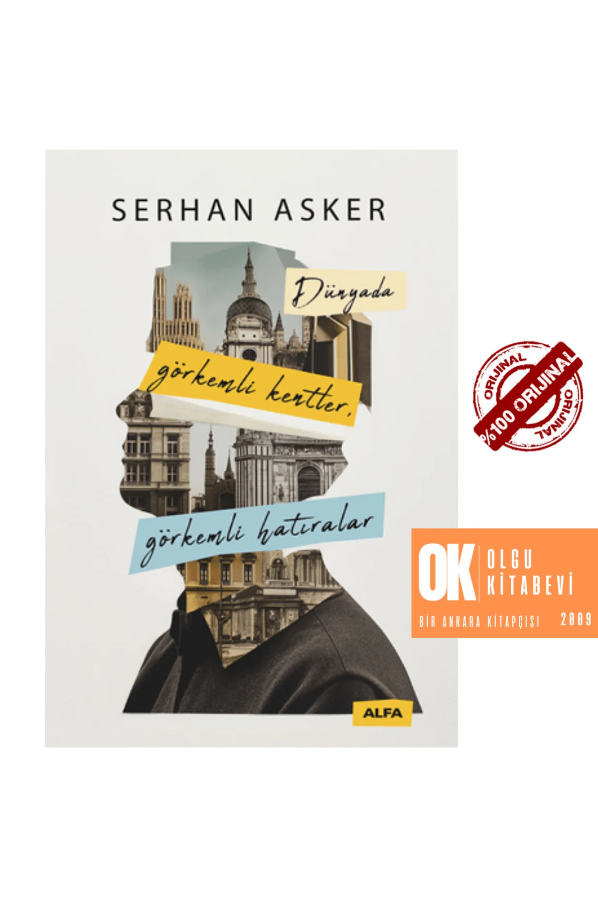 Dünyada Görkemli Kentler, Görkemli Hatıralar - Serhan Asker / ORJİNALKİTAP