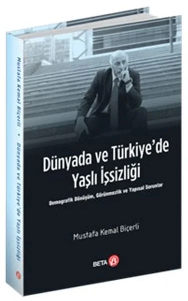 Dünyada ve Türkiye’de Yaşlı İşsizliği Fiyatı, Yorumları ve Özellikleri