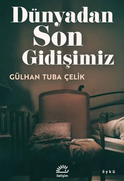 Dünyadan Son Gidişimiz