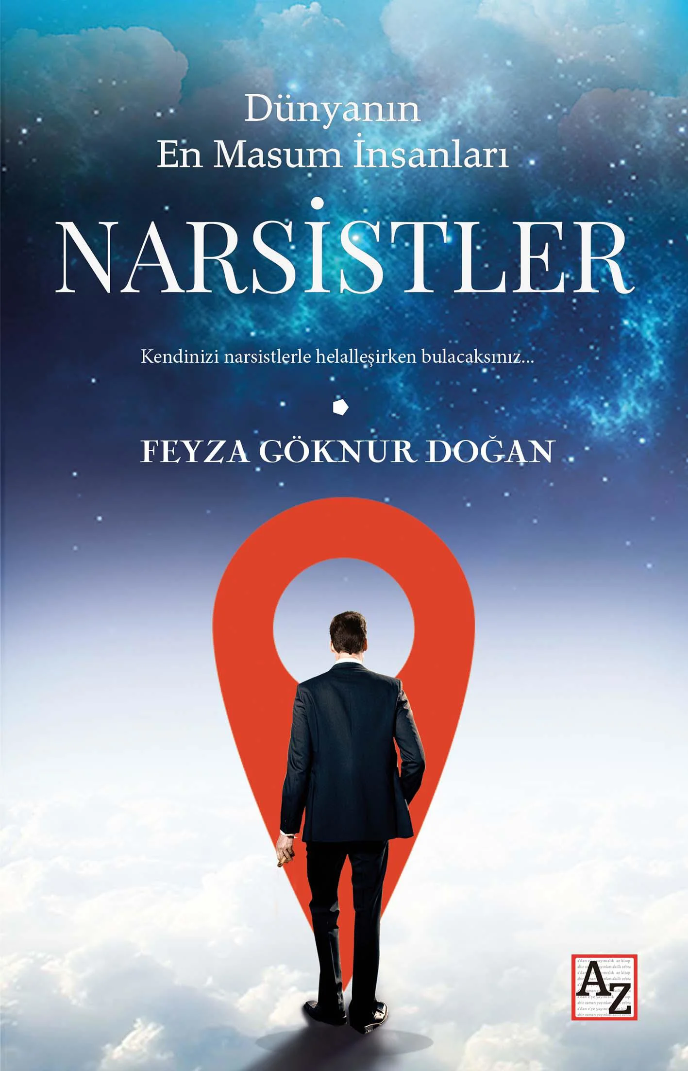 Dünyanın En Masum İnsanları Narsistler - Feyza Göknur Doğan Dünyanın En Masum İnsanları Narsistler - Feyza Göknur Doğan