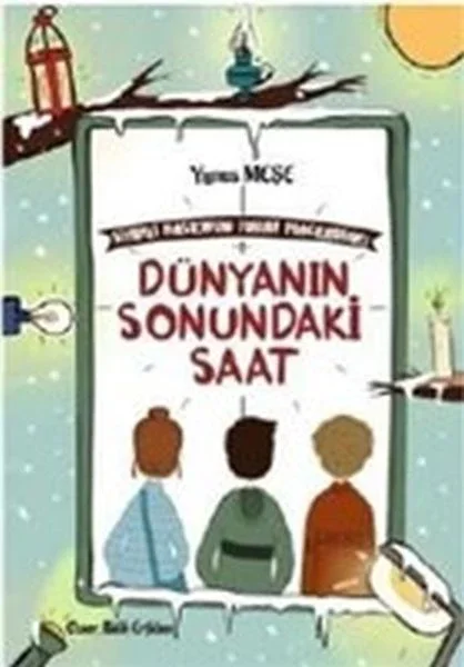 Dünyanın Sonundaki Saat - Sihirli Bastonun Tuhaf Maceraları 1 Fiyatı, Yorumları ve Özellikleri