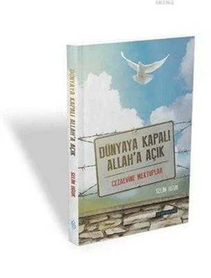 Dünyaya Kapalı Allah'a Açık  Cezaevine Mektuplar Fiyatı, Yorumları ve Özellikleri