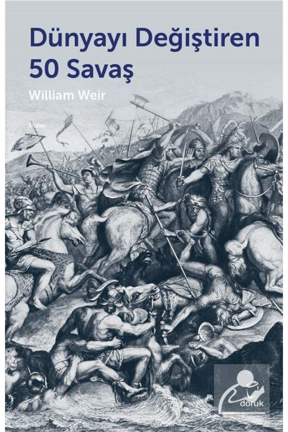 Dünyayı Değiştiren 50 Savaş