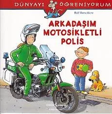 Dünyayı Öğreniyorum - Arkadaşım Motorsikletli Polis Fiyatı, Yorumları ve Özellikleri