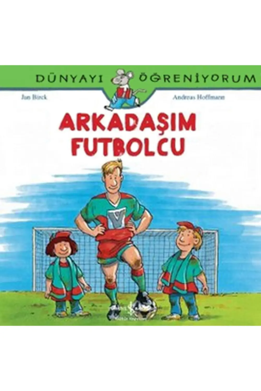 Dünyayı Öğreniyorum Arkadaşım Futbolcu Andreas Hoffmann