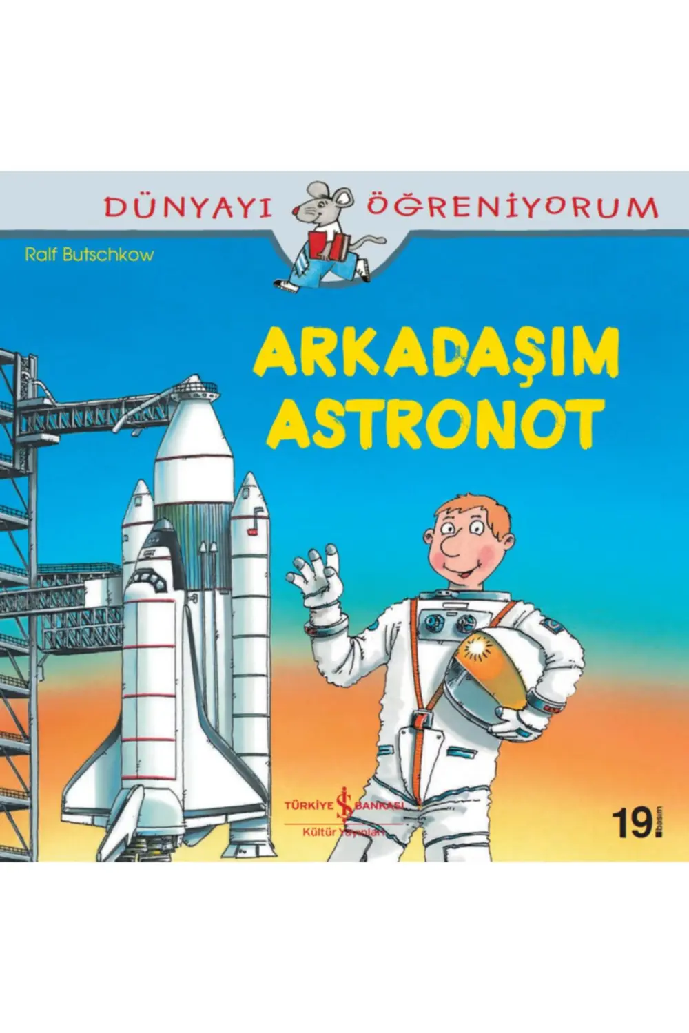 Dünyayı Öğreniyorum Serisi Arkadaşım Astronot Çocuk Masal/öykü Ki