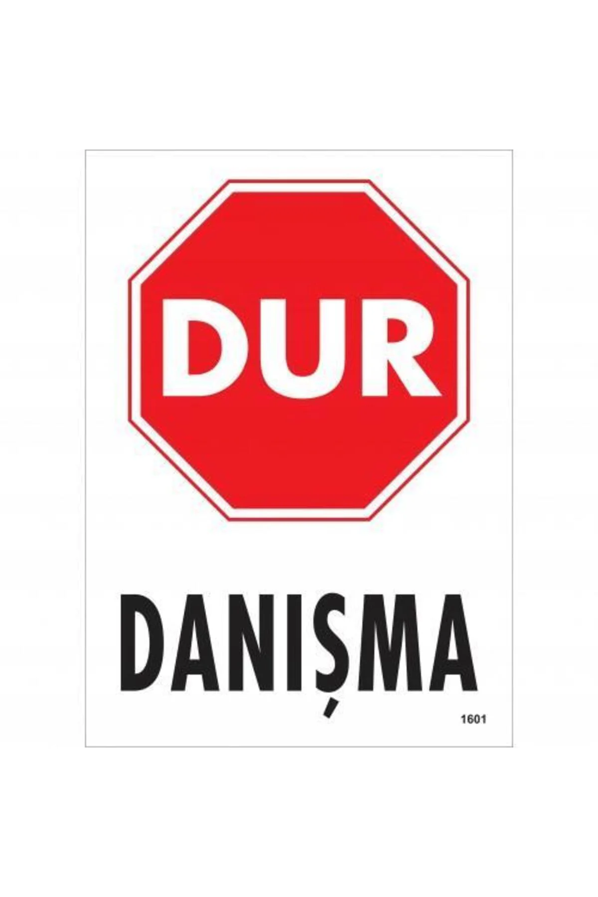 Dur Danışma Uyarı Levhası 25x35 KOD:1601 Dur Danışma Uyarı Levhası 25x35 KOD:1601