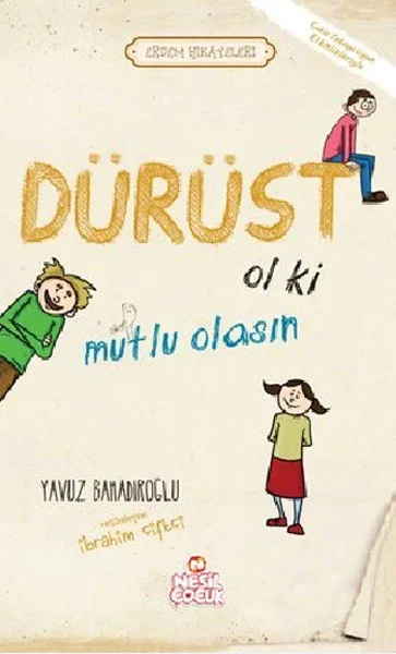 Dürüst Ol ki Mutlu Olasın Dürüst Ol ki Mutlu Olasın
