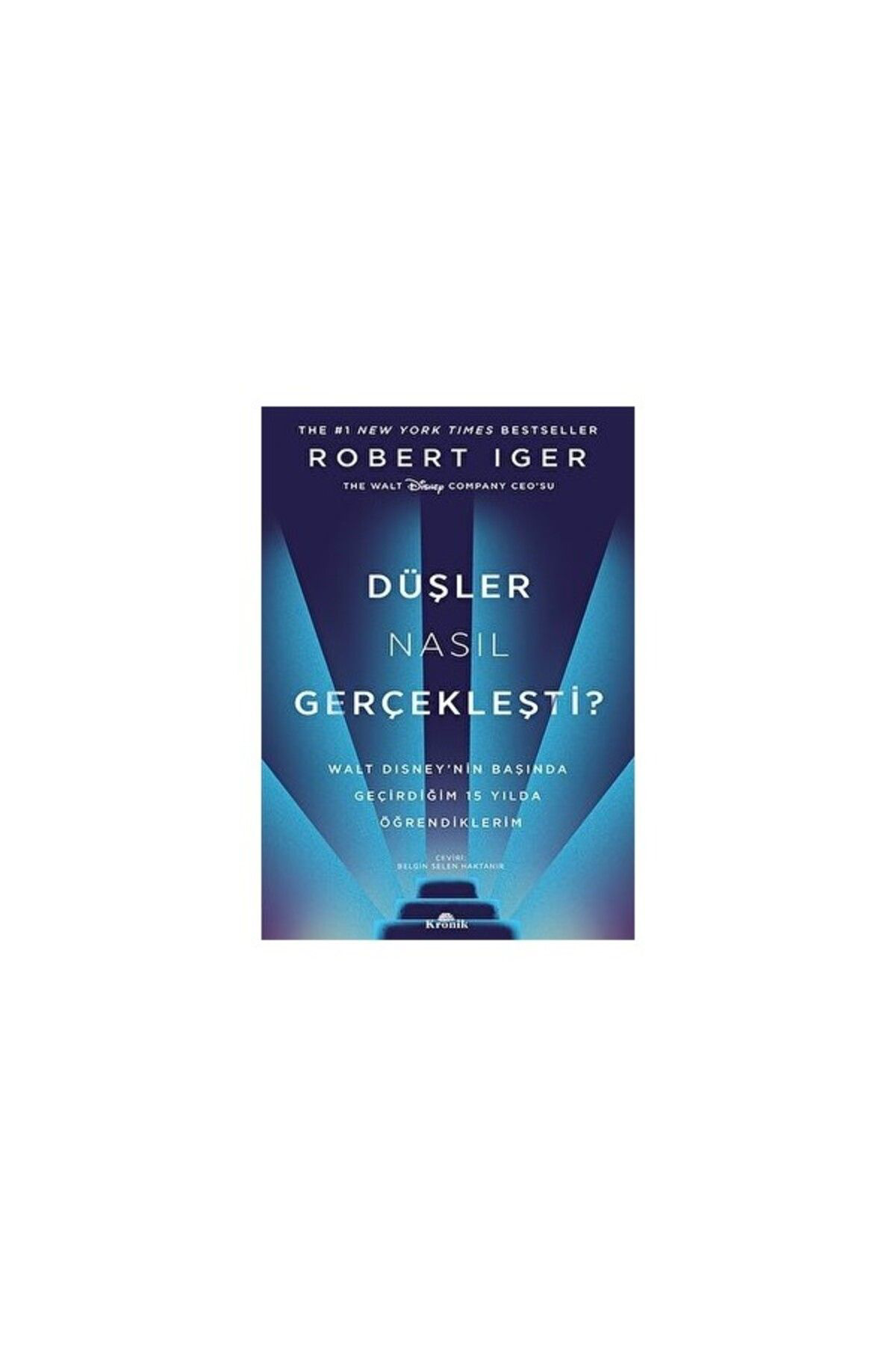 Kronik Kitap Düşler Nasil Gerçekleşti? / Robert İger / / 9786256989290