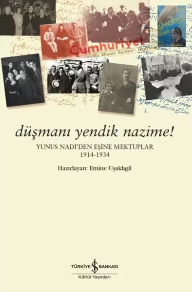 Düşmanı Yendik Nazime! – Yunus Nadi’Den Eşine Mektuplar (1914-1934) Fiyatı, Yorumları ve Özellikleri