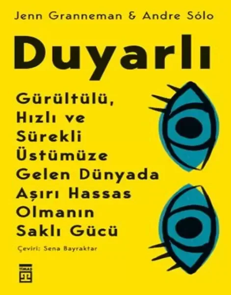 Duyarlı &amp; Gürültülü, Hızlı ve Sürekli Üstümüze Gelen Dünyada Aşırı Hassas Olmanın Saklı Gücü Fiyatı, Yorumları ve Özellikleri
